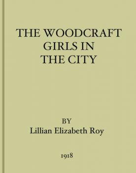 The Woodcraft Girls in the City, Lillian Elizabeth Roy