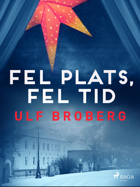 Fel plats, fel tid, Ulf Broberg