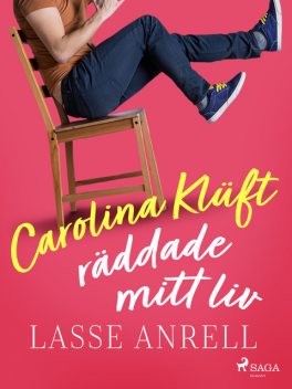 Carolina Klüft räddade mitt liv, Lasse Anrell