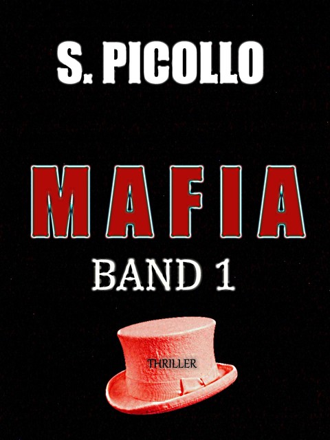 Mafia Band 1: Thriller, S. Picollo