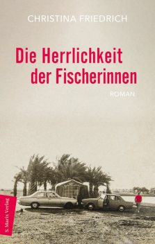 Die Herrlichkeit der Fischerinnen, Christina Friedrich