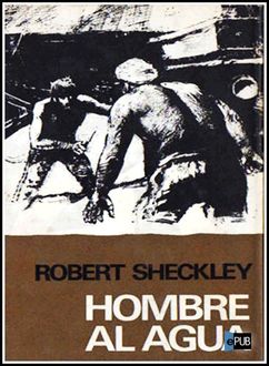 Hombre Al Agua, Robert Sheckley