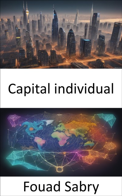 Capital individual, Fouad Sabry