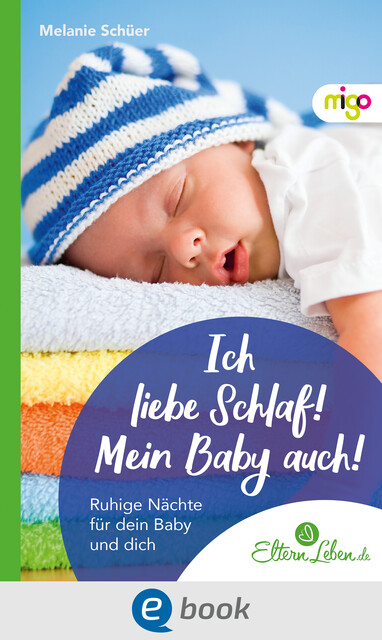 Ich liebe Schlaf! Mein Baby auch, Melanie Schüer