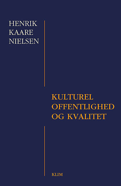 Kulturel offentlighed og kvalitet, Henrik Kaare Nielsen