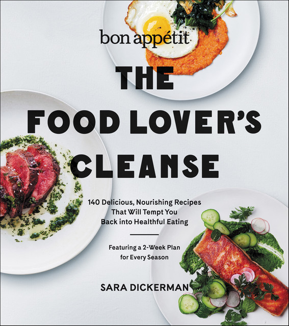The Food Lover's Cleanse, Sara Dickerman