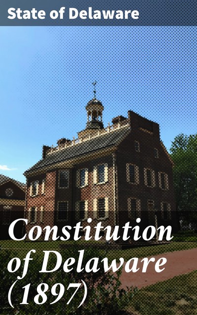 Constitution of Delaware, State of Delaware