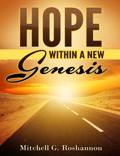 Hope Within a New Genesis, Mitchell Roshannon