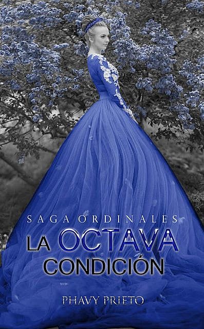 La Octava Condición (Saga Ordinales nº 2) (Spanish Edition), Phavy Prieto