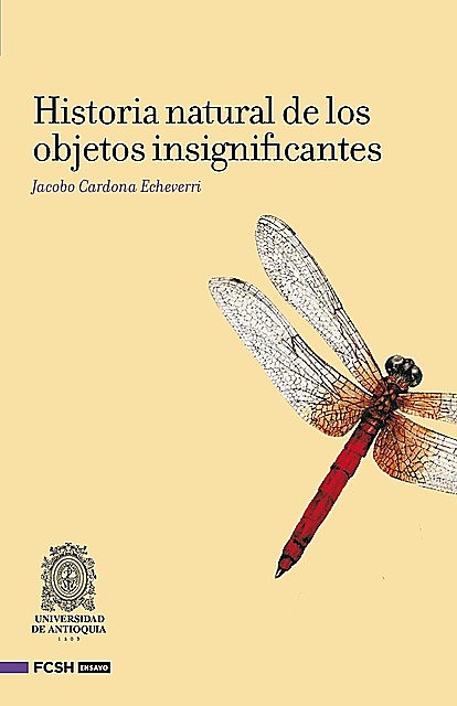 Historia natural de los objetos insignifantes, Jacobo Cardona Echeverri