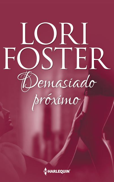 Demasiado próximo, Lori Foster