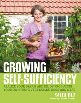 Growing Self-Sufficiency, Sally Nex