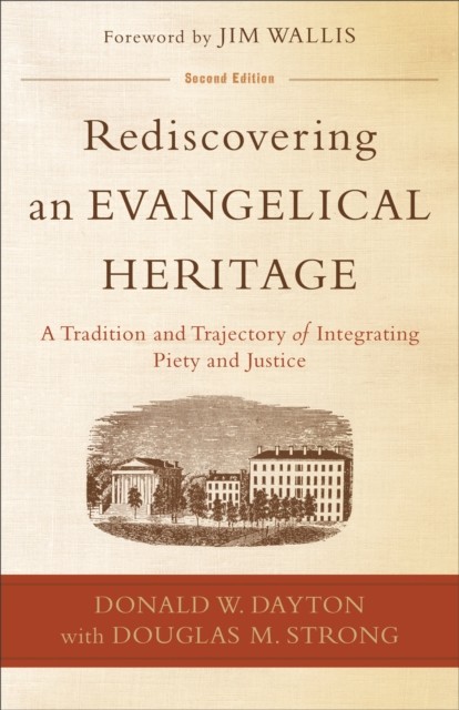 Rediscovering an Evangelical Heritage, Donald W. Dayton