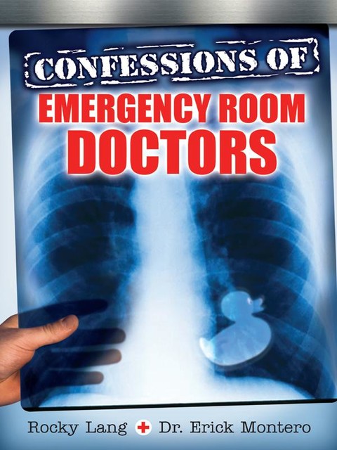 Confessions of Emergency Room Doctors, Rocky Lang, Erick Montero