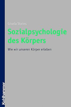 Sozialpsychologie des Körpers, Gisela Steins