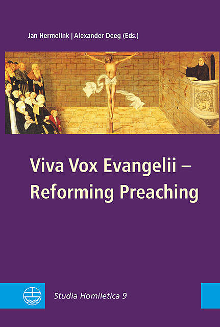 Viva Vox Evangelii – Reforming Preaching, Alexander Deeg, Jan Hermelink