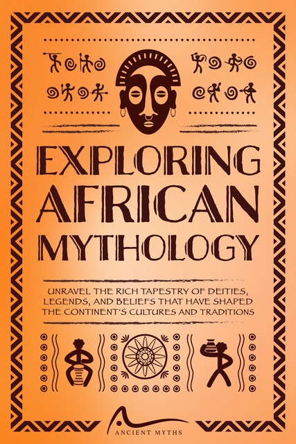 Exploring African Mythology, Ancient Myths