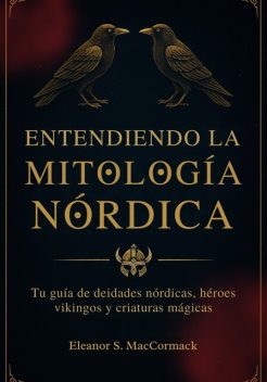 Entendiendo la Mitología Nórdica, Eleanor S. MacCormack