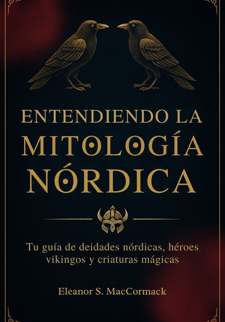 Entendiendo la Mitología Nórdica, Eleanor S. MacCormack