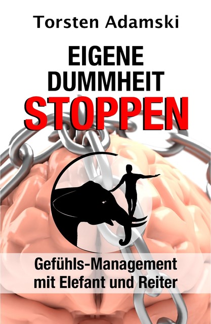 Eigene Dummheit stoppen, Torsten Adamski