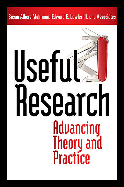 Useful Research, Susan Albers Mohrman, Ed Lawler