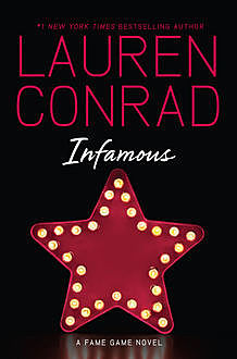 Infamous: A Fame Game Novel, Lauren Conrad