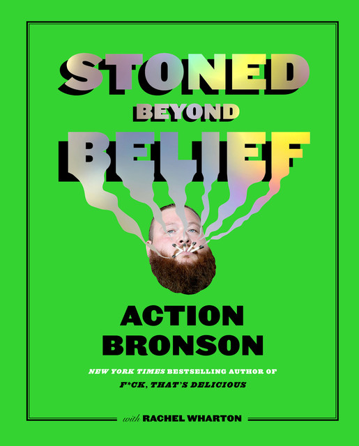 Stoned Beyond Belief, Rachel Wharton, Action Bronson