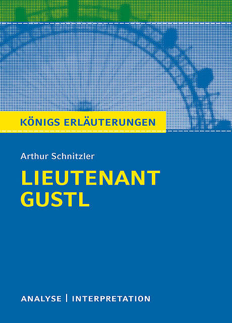 Lieutenant Gustl. Königs Erläuterungen, Arthur Schnitzler, Horst Grobe