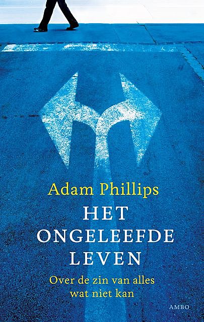 Het ongeleefde leven, Adam Phillips