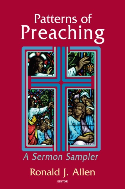 Patterns of preaching, Ronald J. Allen