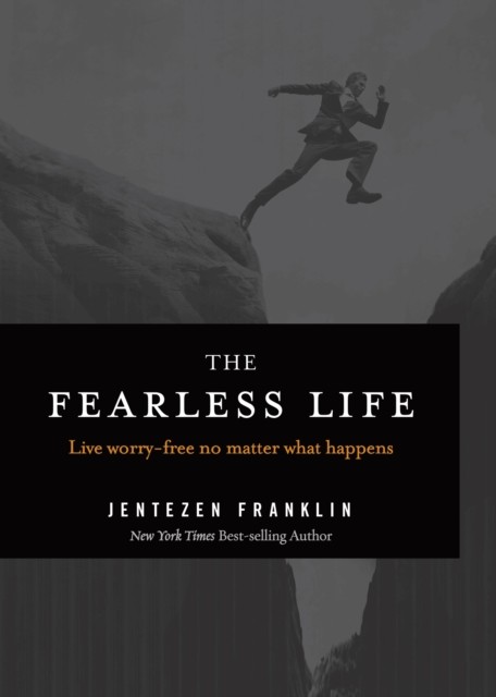 Fearless Life, Jentezen Franklin