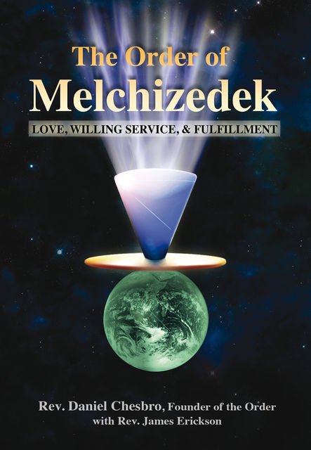 The Order of Melchizedek, Rev. Daniel Chesbro, Rev. James Erickson