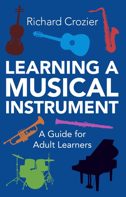 Learning a Musical Instrument, Richard Crozier