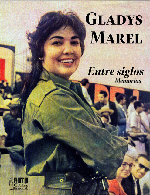 Entre siglos. Memorias, Gladys Marel