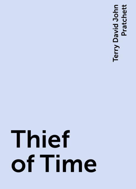 Thief of Time, Terry David John Pratchett