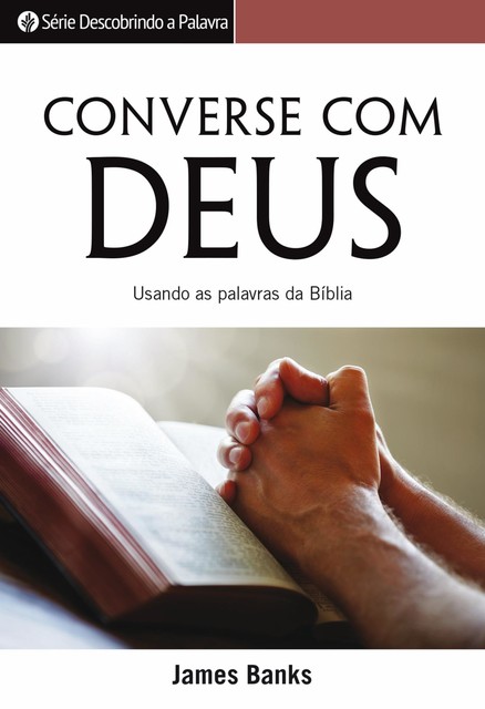 Converse Com Deus, James Banks