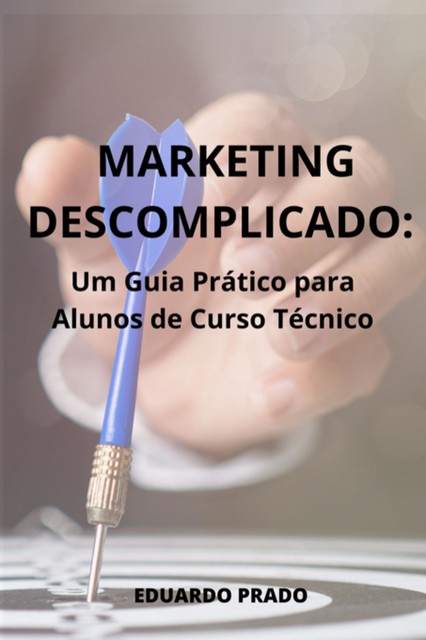 Marketing Descomplicado, Eduardo Prado