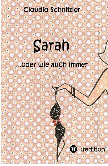 Sarah …oder wie auch immer, Claudia Schnitzler