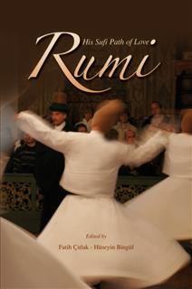 Rumi And His Sufi Path Of Love, Faith Citlak