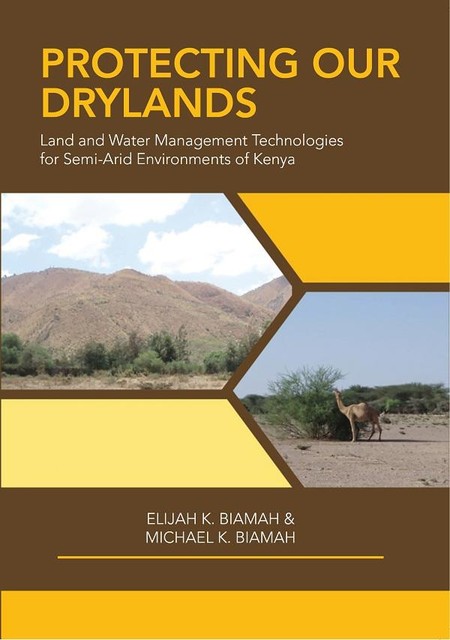 Protecting Our Drylands, Elijah K. Biamah