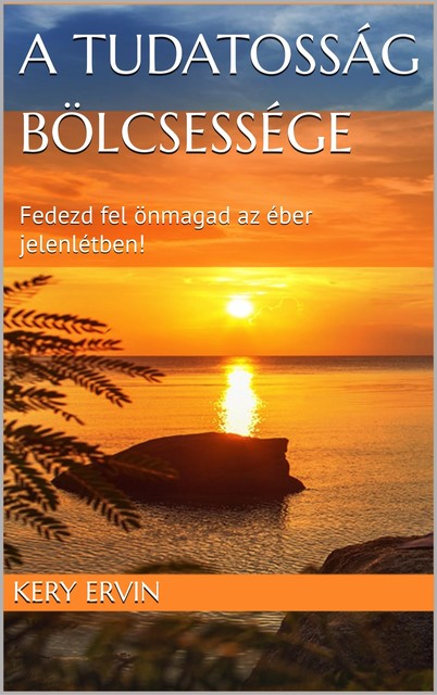 A tudatosság bölcsessége, Kery Ervin