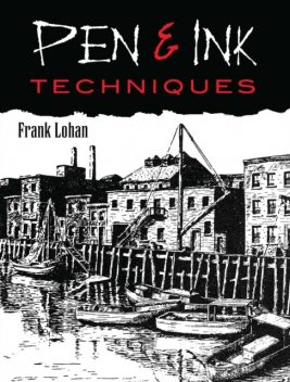 Pen & Ink Techniques, Frank J.Lohan