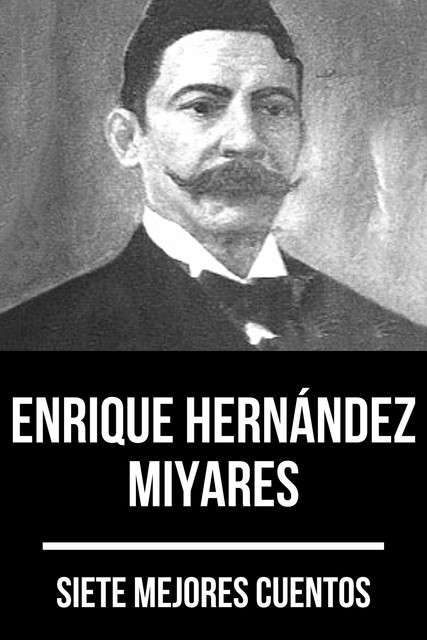7 mejores cuentos de Enrique Hernández Miyares, August Nemo, Enrique Hernández Miyares