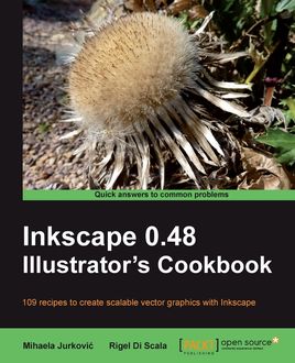Inkscape 0.48 Illustrator's Cookbook, Mihaela Jurkovic, Rigel Di Scala