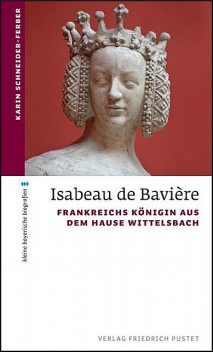 Isabeau de Bavière, Karin Schneider-Ferber