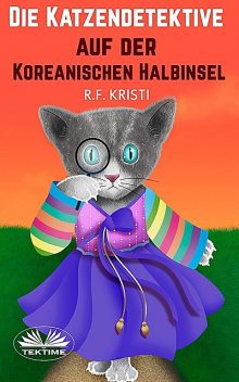 Die Katzendetektive Auf Der Koreanischen Halbinsel, R.F. Kristi