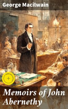 Memoirs of John Abernethy, George Macilwain