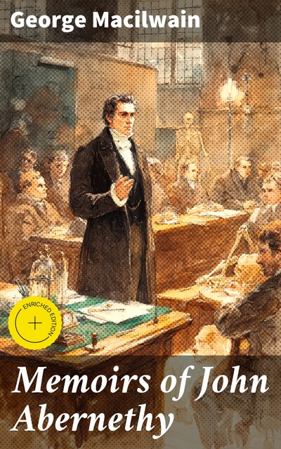 Memoirs of John Abernethy, George Macilwain