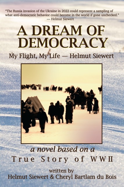 A Dream of Democracy, Cheryl Bartlam du Bois, Helmut Siewert