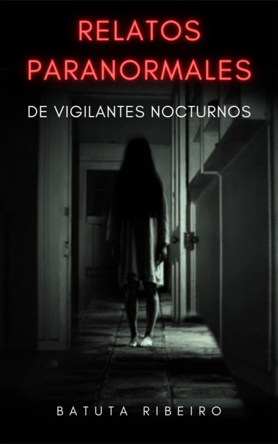Relatos paranormales de vigilantes nocturnos, Batuta Ribeiro